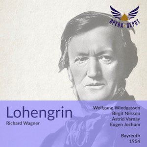Wagner: Lohengrin - Windgassen, Nilsson, Varnay, Uhde, Fischer-Dieskau, Adam; Jochum. Bayreuth, 1954