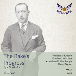 Stravinsky: The Rake's Progress (In German) - Rothenberger, Kmentt, Wächter, Little, H. Konetzni; Danon. Wien, 1965