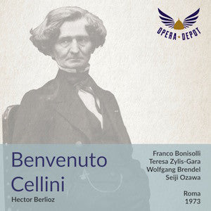 Berlioz: Benvenuto Cellini - Bonisolli, Zylis-Gara, Brendel, Thau; Ozawa. Roma, 1973