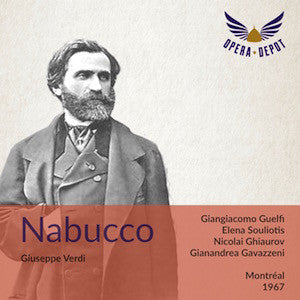 Verdi: Nabucco - Guelfi, Souliotis, Cecchele, Ghiaurov, Lane; Gavazzeni. Montréal, 1967
