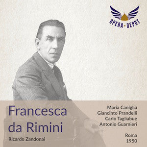 Zandonai: Francesca da Rimini - Caniglia, Prandelli, Tagliabue, Carlin, Rovero; Guarnieri. Roma, 1950