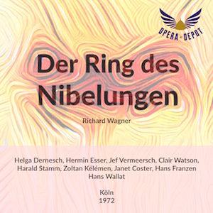 Wagner: Der Ring des Nibelungen - Dernesch, Esser, Vermeersch, Watson, Stamm, Kélémen, Coster, Synek; Wallat. Köln, 1972