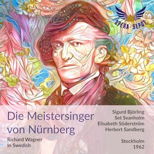 Wagner: Die Meistersinger von Nürnberg (In Swedish) - S. Björling, Svanholm, Tyrén, Lundborg, Talvela, Sandberg. Stockholm, 1962