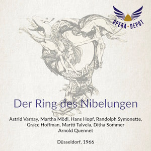 Wagner: Der Ring des Nibelungen - Varnay, Mödl, Hopf, Symonette, Hoffman, Talvela, Kélémen; Quennet. Düsseldorf, 1966