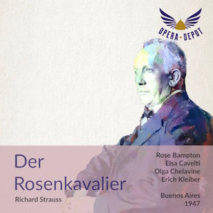 Strauss: Der Rosenkavalier - Bampton, Cavelti, Chelavine, List, Destal; E. Kleiber. Buenos Aires, 1947
