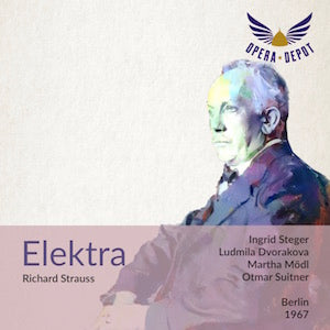 Strauss: Elektra - Steger, Dvorakova, Mödl, Svorc, Gruber​; Suitner. Berlin, 1967