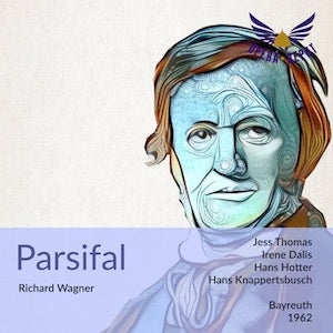 Wagner: Parsifal - Thomas, Dalis, Hotter, London, Neidlinger, Talvela, Janowitz, Silja; Knappertsbusch. Bayreuth 1962