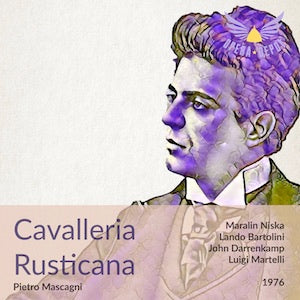 Mascagni: Cavalleria Rusticana - Niska, Bartolini, Darrenkamp; Martelli. 1976