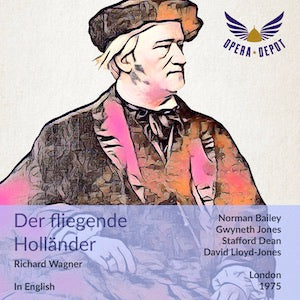 Wagner: Der fliegende Holländer (In English) - Bailey, Jones, Dean; Lloyd-Jones. London, 1975. BONUS: Gwyneth Jones sings "Ch'io mi scordi di te?"