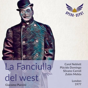 Puccini: La Fanciulla del West - Neblett, Domingo, Carroli, Lloyd, Summers; Mehta. London, 1977