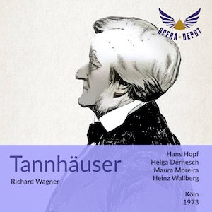 Wagner: Tannhäuser - Hopf, Dernesch, Moreira, Meghor, Salminen; Wallberg. Köln, 1973