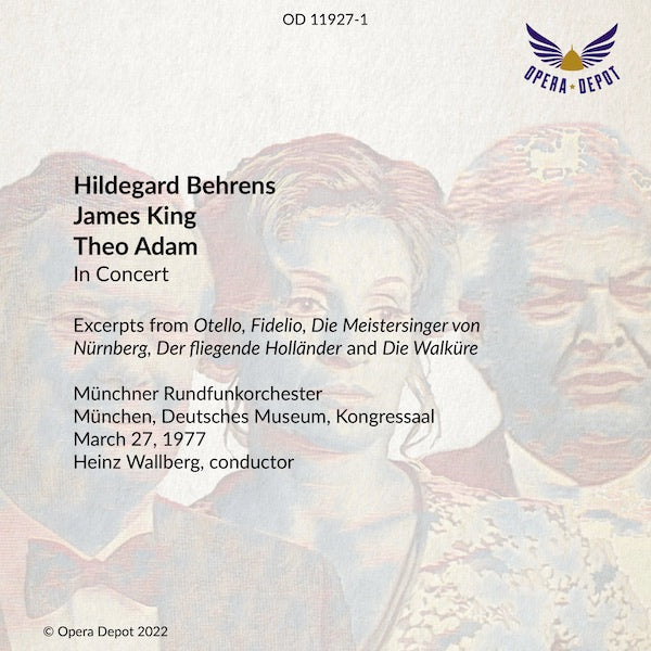 Concert: Hildegard Behrens, James King & Theo Adam - Excerpts from Otello, Fidelio, Meistersinger, Holländer and Walküre; Wallberg. München, 1977