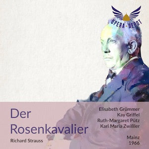 Strauss: Der Rosenkavalier - Grümmer, Griffel, Pütz, Edelmann; Zwißler. Mainz, 1966