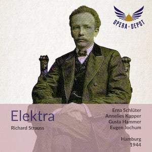 Strauss: Elektra - Schlüter, Kupper, Hammer, Markwort, Hager, Neidlinger; Jochum. Hamburg, 1944 