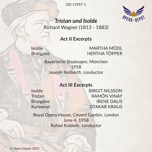 Wagner: Tristan und Isolde (exc) - Act II - Mödl, Töpper; Keilberth. München, 1958. Act III - Nilsson, Vinay, Dalis, Kraus; Kubelik. London, 1958