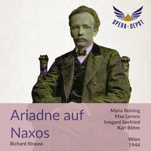 Strauss: Ariadne auf Naxos - Reining, Seefried, Noni, Lorenz, Schöffler; Böhm. Wien, 1944