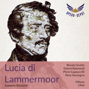 Donizetti: Lucia di Lammermoor - Scotto, G. Raimondi, Cappuccilli, Ferrin, De Palma; Sanzogno. Milano, 1964